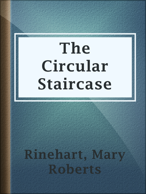 Title details for The Circular Staircase by Mary Roberts Rinehart - Available